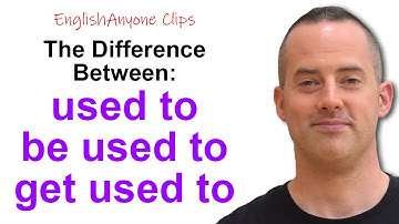 "Used To" vs "Be Used To" vs "Get Used To" - English Grammar EnglishAnyone Clips