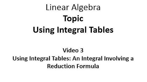 Using Integral Tables: An Example Involving a Reduction Identity