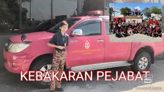 KEBAKARAN PEJABAT | JABATAN BOMBA DAN PENYELAMAT MALAYSIA