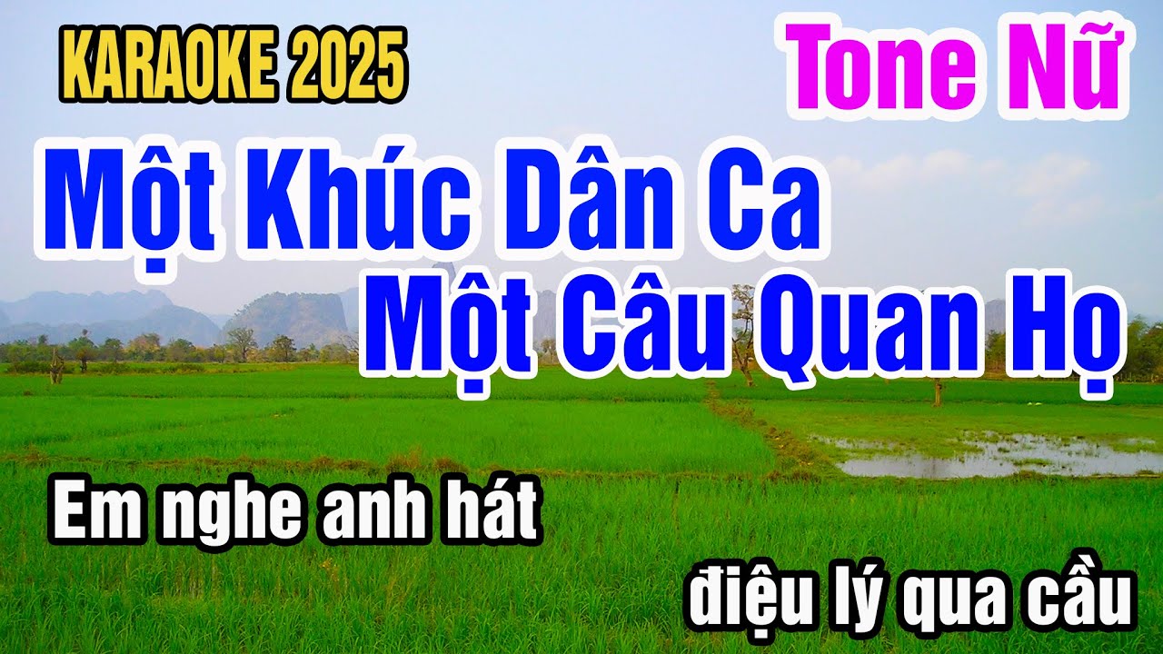 Karaoke Một Khúc Dân Ca Một Câu Quan Họ Tone Nữ Nhạc Sống gia huy karaoke