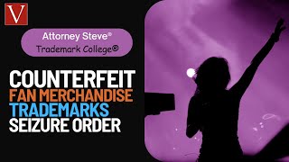 Counterfeit Fan Art and Trademark Seizure Orders explained by Lawyer Steve