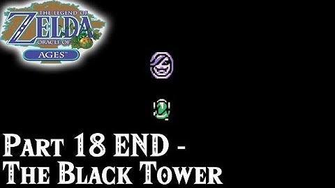 Oracle of Ages [Part 18 END - Black Tower] | TSN! Let