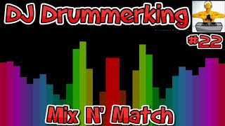 DJ Drummerking #22 Mix N' Match