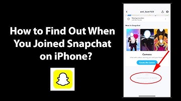 How to Find Out When You Joined Snapchat on iPhone?