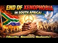 END OF XENOPHOBIA IN SOUTH AFRICA Ubunthu Ngumuntu Ngabantu 