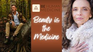 Beauty is the Medicine with Chris Everett | BE Human Medicine Podcast