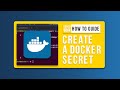 How to create and use a Docker secret from a file
