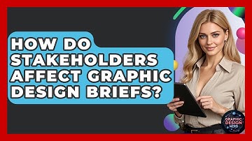 How Do Stakeholders Affect Graphic Design Briefs? - Graphic Design Nerd