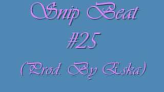 Snip Beat #25 (Prod. By Eska)