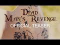 Dead Man&#39;s Revenge (Official Teaser)