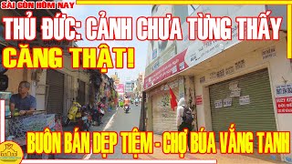 CĂNG! Thủ Đức CẢNH CHƯA TỪNG THẤY / NGẬP QUÁ Buôn Bán DẸP TIỆM CHỢ BÚA VẮNG TANH / Sài Gòn Hôm Nay