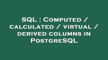 SQL : Computed / calculated / virtual / derived columns in PostgreSQL