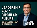 Circular Economy Chat Series: Episode 1 - Leadership for a Circular Future
