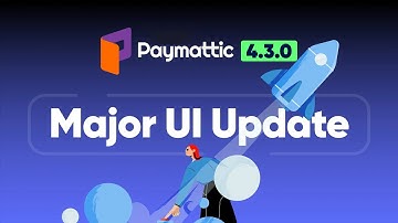 Paymattic 4.3.0 Super New UI Update!!! | Gutenberg Style Form Editor & More