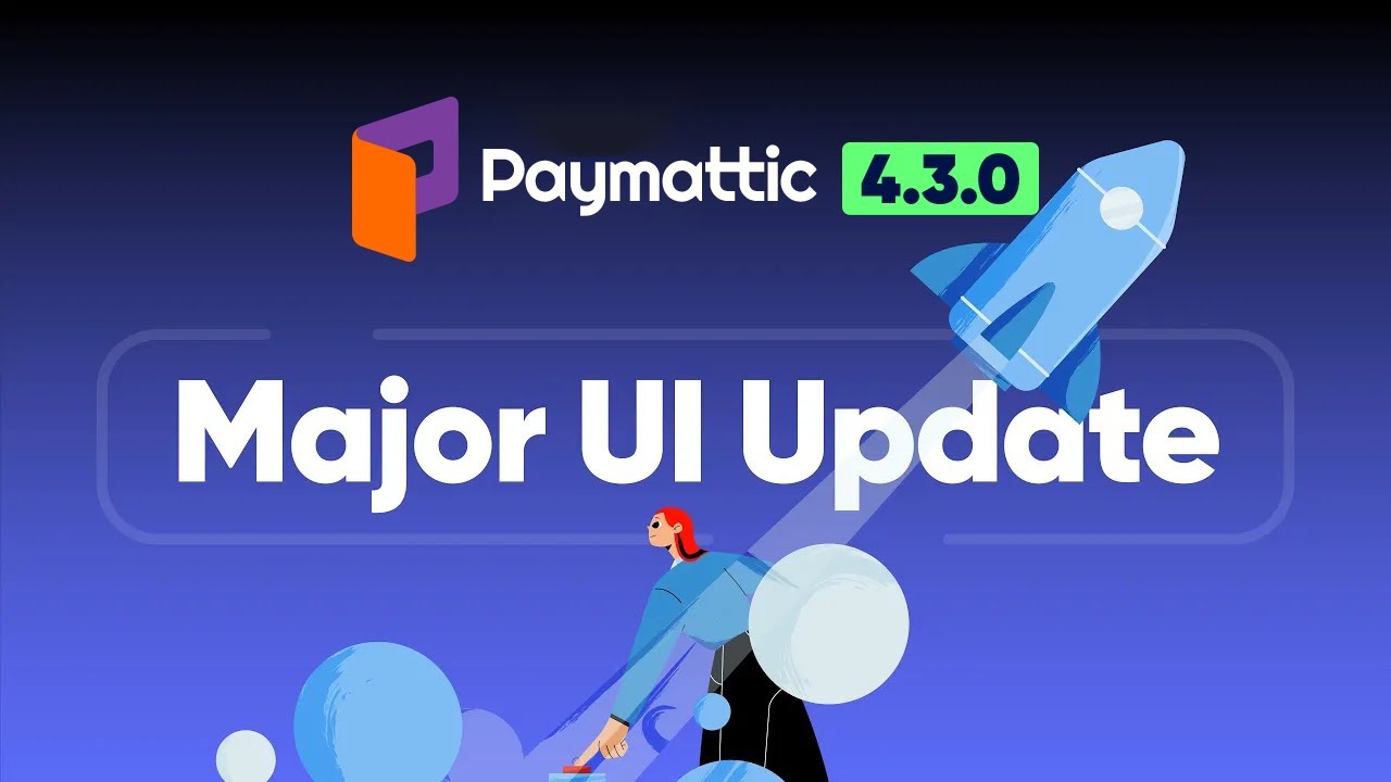 Paymattic 4.3.0 Super New UI Update!!! | Gutenberg Style Form Editor & More