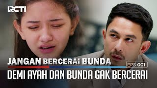 Semua Yang Dilakukan Raya Demi Ayah Dan Bunda Ga Bercerai – Jangan Bercerai Bunda | Eps. 01-02 (1/5)