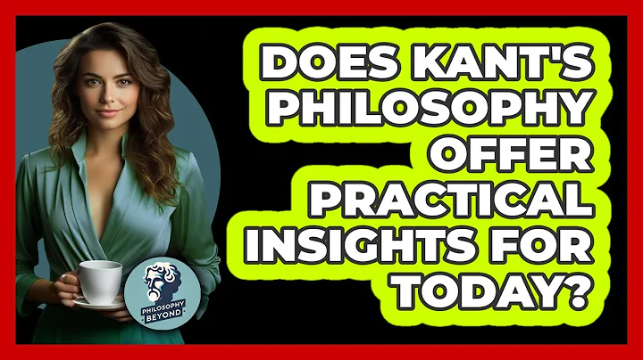 Does Kant's Philosophy Offer Practical Insights For Today? - Philosophy Beyond