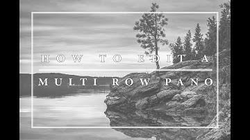 How to Edit a Multi Row Panorama! Part 2 of 2 (Adobe Lightroom and Photoshop)