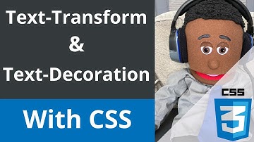 CSS - text transform  and text decoration property