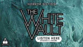 The White Vault | Season 1 | Ep. 5 | Aware