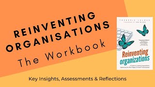 Beyond the Book: Breaking Down 'Reinventing Organizations' and Applying its Insights