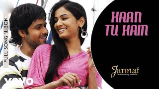 Haan Tu Hain Full Video - Jannat|Emraan Hashmi, Sonal Chauhan|KK|Pritam|Sayeed Quadri | #HindiSong