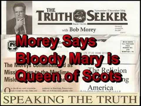 Self Proclaimed "scholar" Robert Morey Says "Bloody Mary" is Queen of Scots
