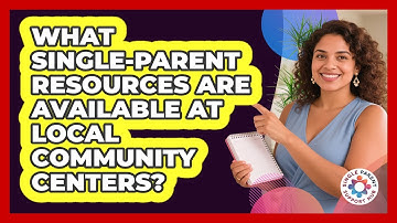 What Single-parent Resources Are Available At Local Community Centers? - Single Parent Support Hub