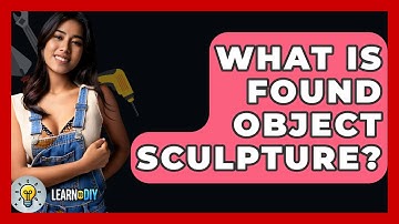 What Is Found Object Sculpture? - LearnToDIY360.com