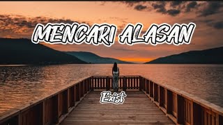 Mencari Alasan - Exist || Lirik Lagu