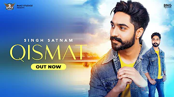 Qismat (Full Song) | Singh Satnam | Roop Singh  | Latest Punjabi Song 2021 | New Romantic Song 2021