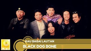 Video thumbnail of "Black Dog Bone - Kau Bagai Lautan (Official Audio)"