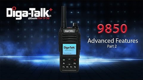 Diga-Talk+ 9850 Advanced Features Part 2