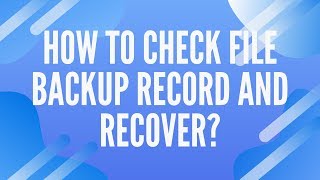 [Technical FAQ] How to check file backup record and recover? | AiHouse