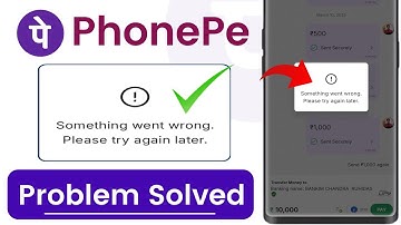 Something went wrong please try again later solve in phonepe - Phonepe paisa transfer nhi ho raha