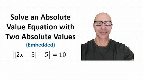 Solve an Absolute Value Equation with Two Absolute Values (Embedded #2)