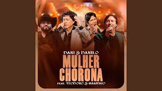 Mulher Chorona (Ao Vivo) - Dani & Danilo & Teodoro & Sampaio