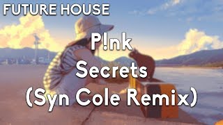 P!nk - Secrets (Syn Cole Remix)