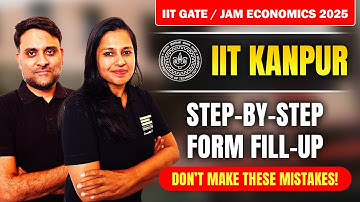 How to Fill IIT Kanpur MSc Economics Application 2025: Step-by-Step Guide | IIT GATE -JAM Qualified