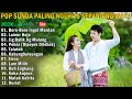 Pop Sunda Full Album Terbaru 2025 || Kumpulan Lagu Sunda Terpopuler Paling Enak Didengar Saat Santai