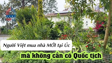 Người Việt mua nhà mới tại Úc mà không cần có quốc tịch