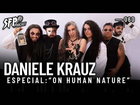SFP - Podcast #60: Especial @DanieleKrauzofficial: “On Human Nature”
