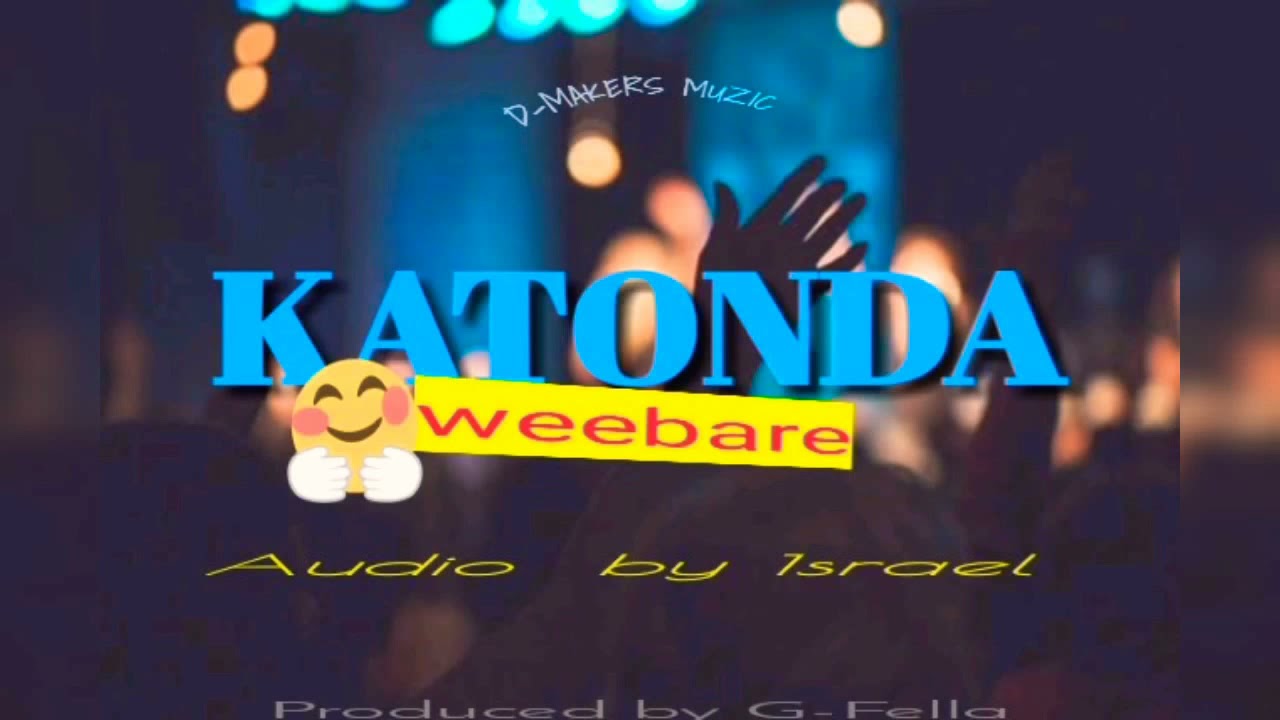 Katonda weebare Official Audio by 1srael