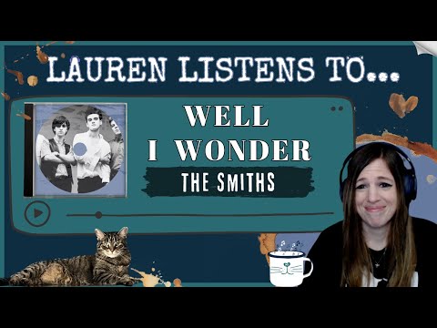 Well I Wonder...How Long This Obsession Will Last | The Smiths Reaction