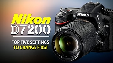 Top 5 Settings To Change On The Nikon D7200