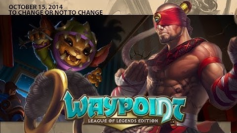 Big Time Experimental Changes & Server Migration - League of Legends Waypoint - 10/15/14