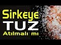 Sirkem şarap olmasın - Sirke ye tuz atılmalı mı