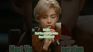 [Update] Top 100 3rd Generation Kpop Male Solo MV #v #kai #kangdaniel #jungkook #dprian #bambam #jin
