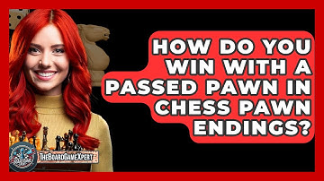 How Do You Win With A Passed Pawn In Chess Pawn Endings? - The Board Game Xpert