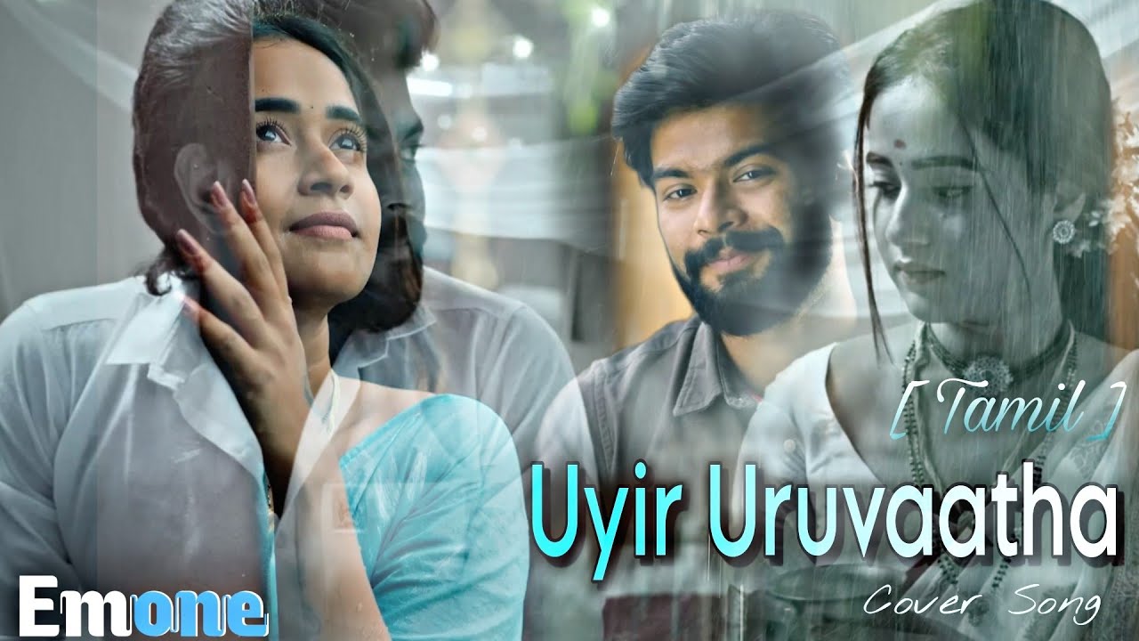 Uyir Uruvaatha Cover   Emone Full Video song   Tamil   Deepthi Sunaina VJ Vishal